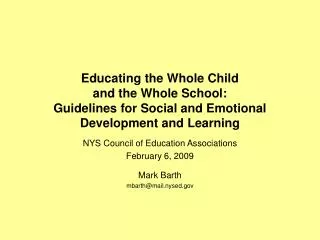 Educating the Whole Child and the Whole School: Guidelines for Social and Emotional Development and Learning
