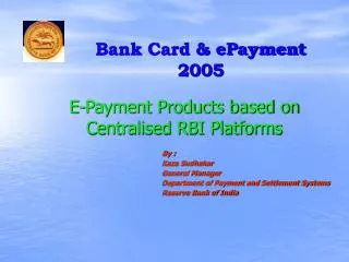 E-Payment Products based on Centralised RBI Platforms