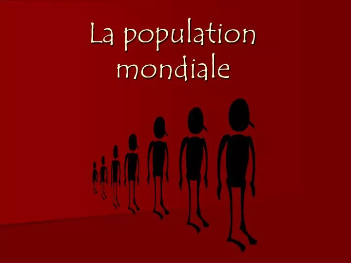 la population mondiale