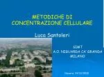 METODICHE DI CONCENTRAZIONE CELLULARE Luca Santoleri - slide 1