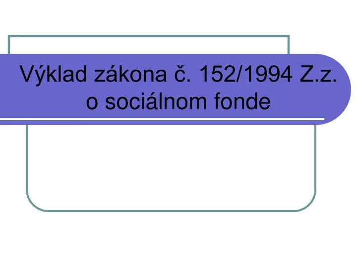 v klad z kona 152 1994 z z o soci lnom fonde