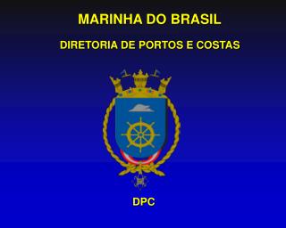 MARINHA DO BRASIL DIRETORIA DE PORTOS E COSTAS