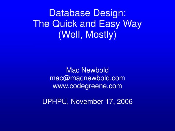 mac newbold mac@macnewbold com www codegreene com uphpu november 17 2006