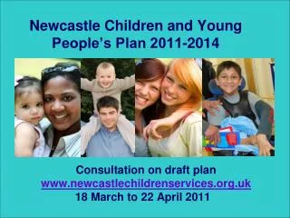 Newcastle Children and Young People’s Plan 2011-2014