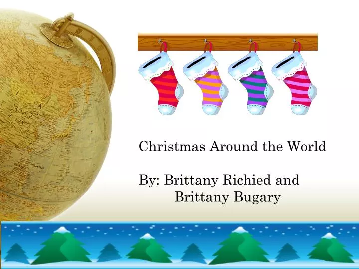 christmas around the world by brittany richied and brittany bugary