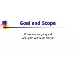 Goal and Scope