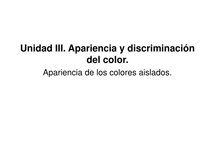 unidad iii apariencia y discriminaci n del color apariencia de los colores aislados