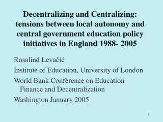 Decentralizing and Centralizing: tensions between local autonomy and central government education policy initiatives in