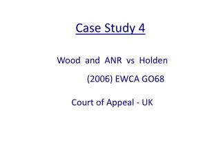 Wood and ANR vs Holden (2006) EWCA GO68 Court of Appeal - UK
