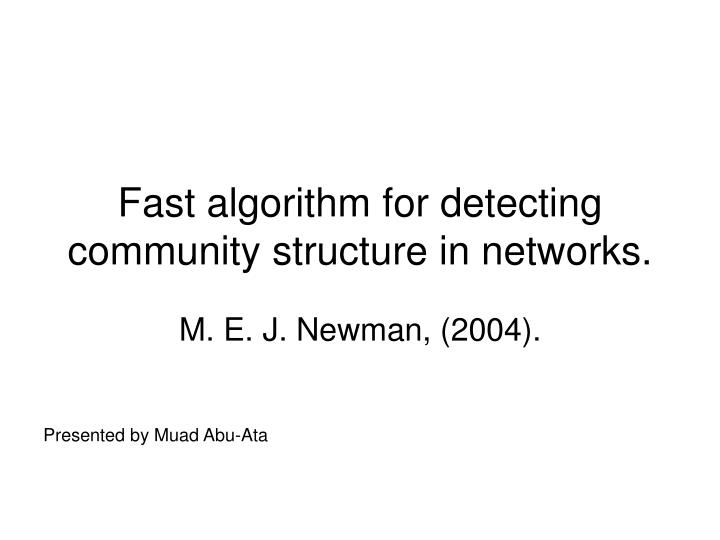 fast algorithm for detecting community structure in networks