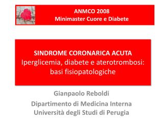 SINDROME CORONARICA ACUTA Iperglicemia, diabete e aterotrombosi: basi fisiopatologiche