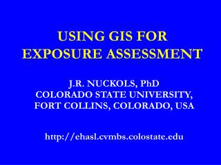USING GIS FOR EXPOSURE ASSESSMENT