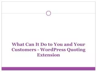 WordPress Quoting Extension – What Can It Do to You and Your