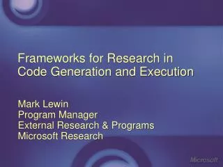 Frameworks for Research in Code Generation and Execution