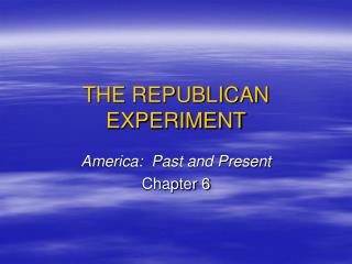 THE REPUBLICAN EXPERIMENT