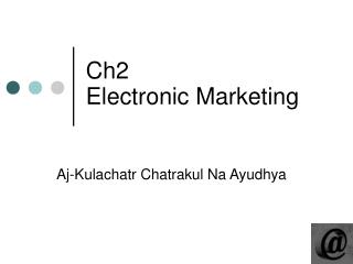 Ch2 Electronic Marketing