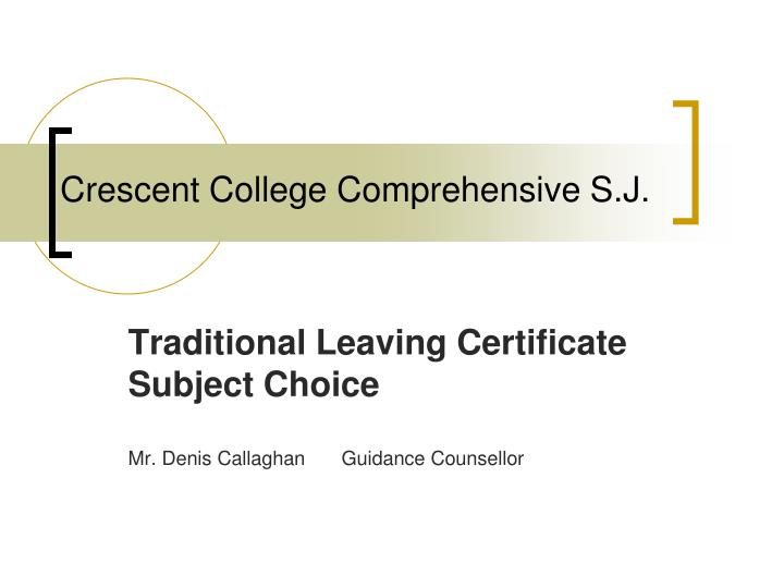 traditional leaving certificate subject choice mr denis callaghan guidance counsellor