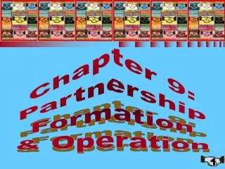 Chapter 9: Partnership Formation and Operation