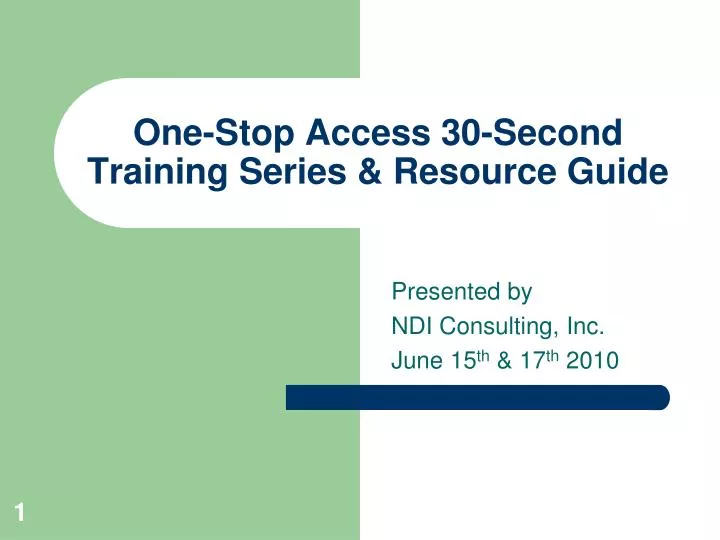 one stop access 30 second training series resource guide
