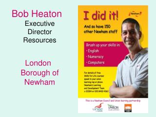 Bob Heaton Executive Director Resources London Borough of Newham