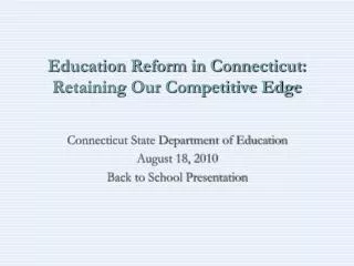 Education Reform in Connecticut: Retaining Our Competitive Edge