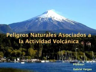 Peligros Naturales Asociados a la Actividad Volcánica