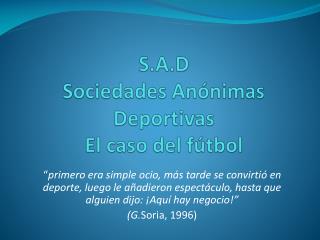 S.A.D Sociedades Anónimas Deportivas El caso del fútbol