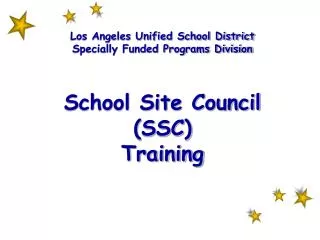 Los Angeles Unified School District Specially Funded Programs Division School Site Council (SSC) Training