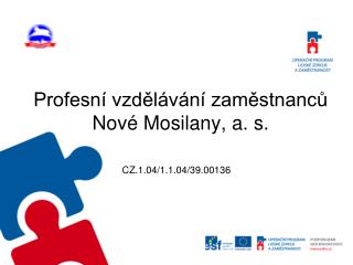 Profesní vzdělávání zaměstnanců Nové Mosilany, a. s.