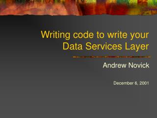 Writing code to write your Data Services Layer