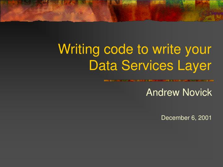 writing code to write your data services layer