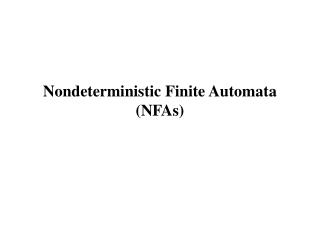 Nondeterministic Finite Automata (NFAs)