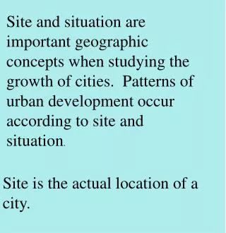 Site is the actual location of a city.