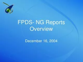 FPDS- NG Reports Overview December 16, 2004