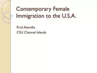 Contemporary Female Immigration to the U.S.A.