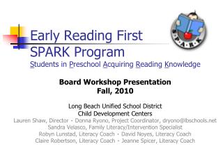 Early Reading First SPARK Program S tudents in P reschool A cquiring R eading K nowledge