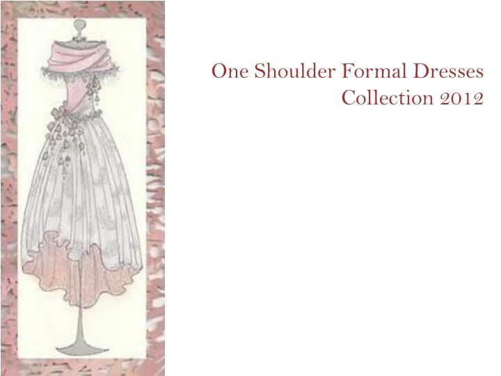one shoulder formal dresses collection 2012