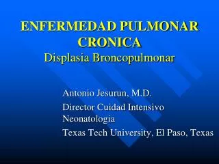 ENFERMEDAD PULMONAR CRONICA Displasia Broncopulmonar