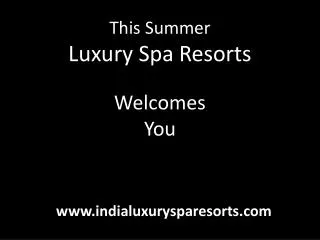 A pakage from luxury spa resort for rejuvenation