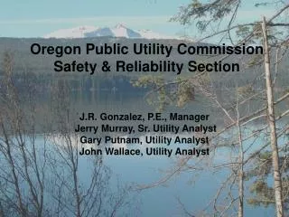 Oregon Public Utility Commission Safety &amp; Reliability Section