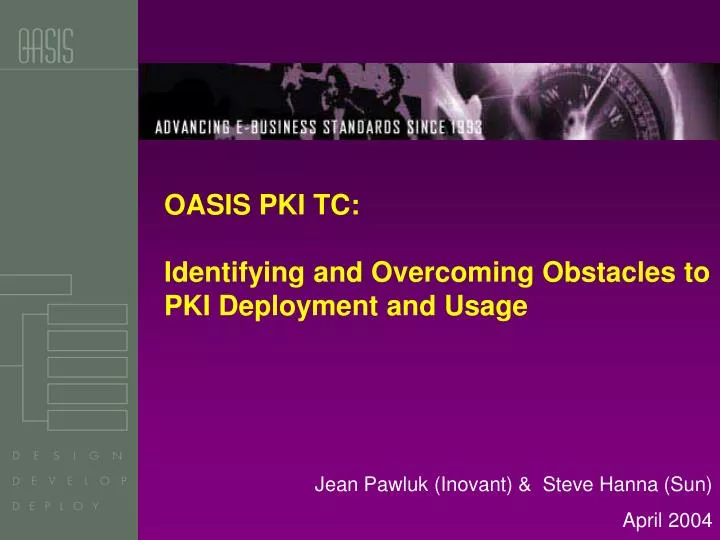 oasis pki tc identifying and overcoming obstacles to pki deployment and usage