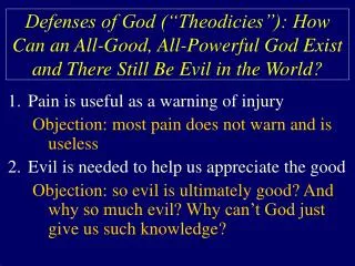 Defenses of God (“Theodicies”): How Can an All-Good, All-Powerful God Exist and There Still Be Evil in the World?