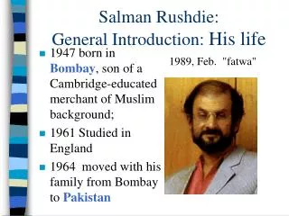 Salman Rushdie: General Introduction: His life