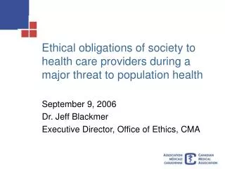 Ethical obligations of society to health care providers during a major threat to population health