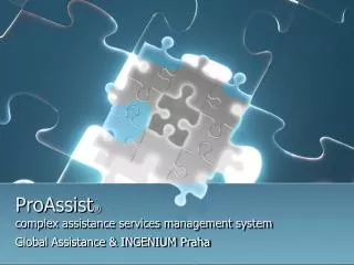 ProAssist ® complex assistance services management system