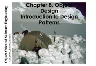 Chapter 8, Object Design Introduction to Design Patterns