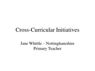 Cross-Curricular Initiatives