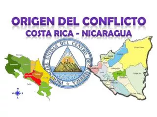 Origen del Conflicto Costa Rica - Nicaragua