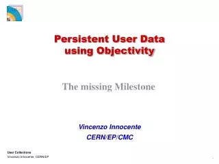 Persistent User Data using Objectivity