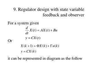 9. Regulator design with state variable feedback and observer